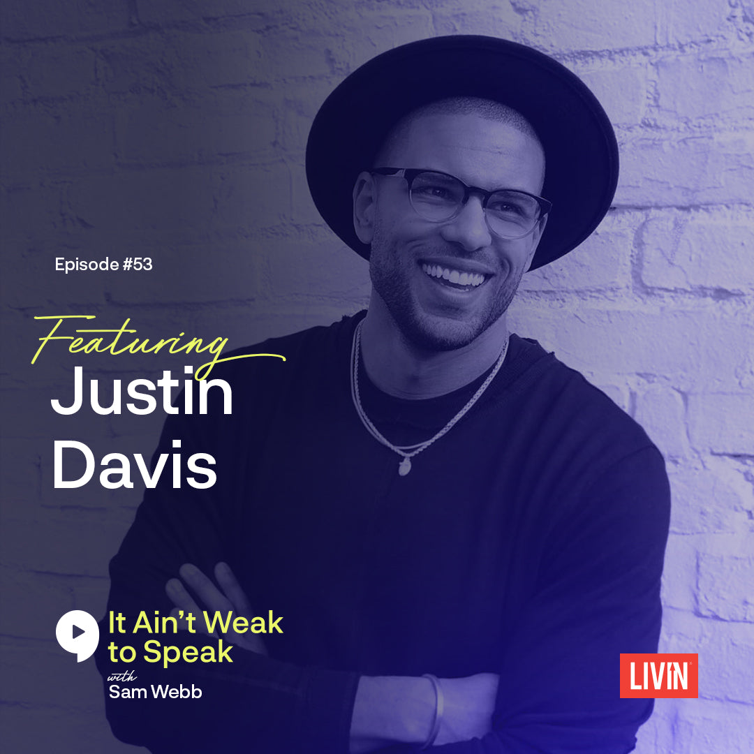 #53 Justin Davis Speaks on Reevaluating Relationships & Breaking the Burden of Self-Sabotage