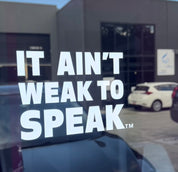 It Ain’t Weak to Speak Sticker