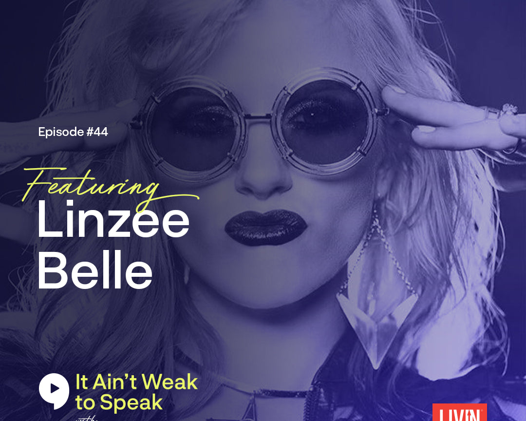 #44: Linzee Belle Speaks On Finding Her Way Out of the Darkness