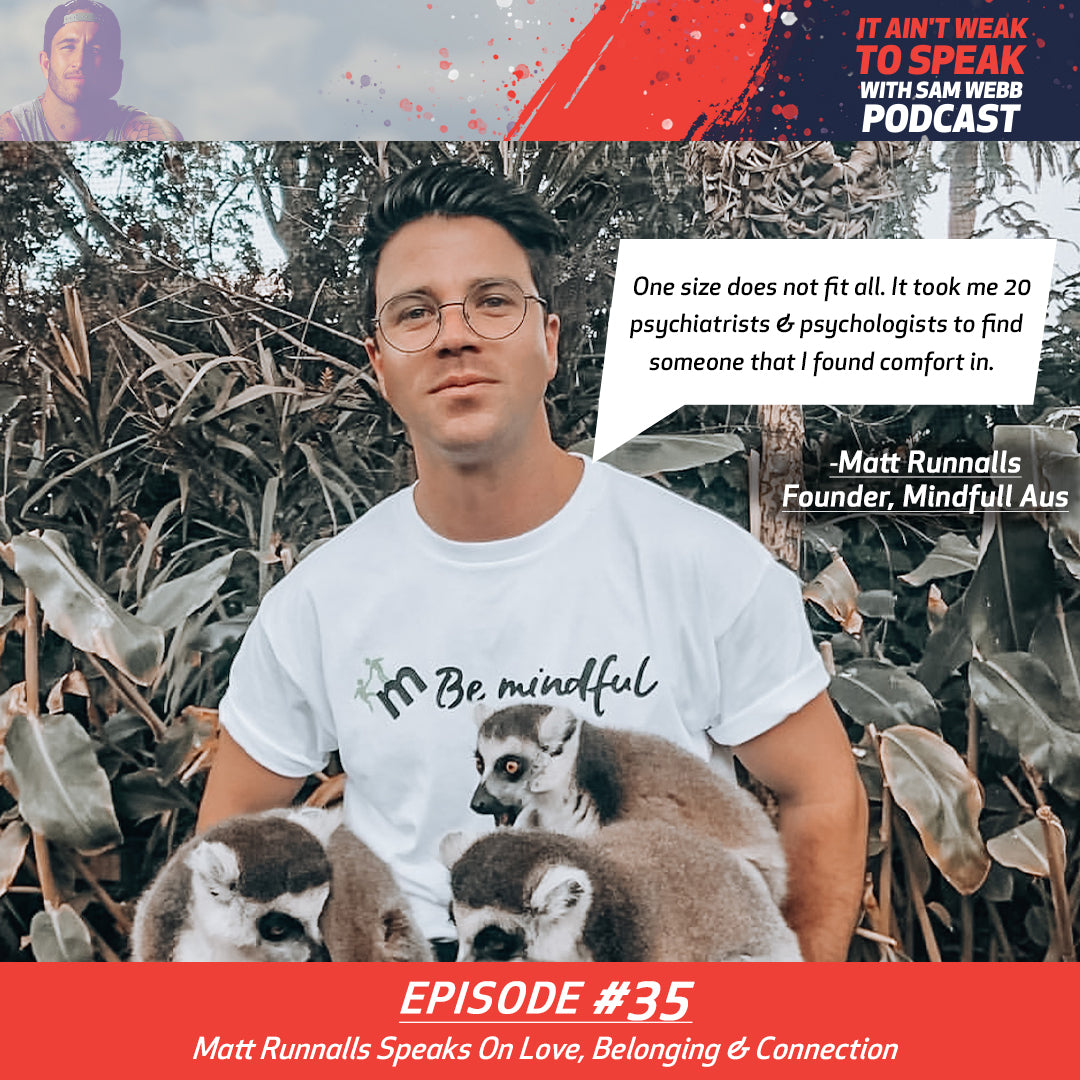 Episode #35: Matt Runnalls Speaks On Love, Belonging, & Connection