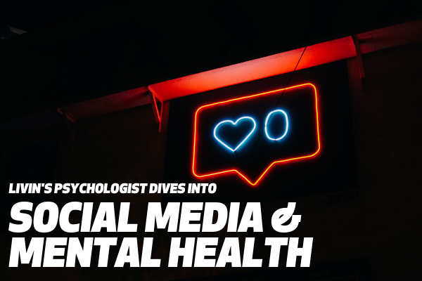 Social Media and your Mental Health