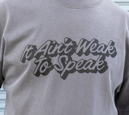 It Ain't Weak To Speak Tee